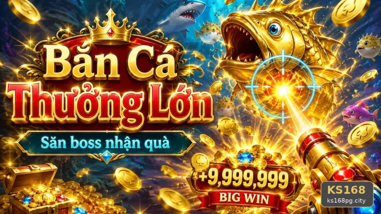 Bắn Cá Săn Thưởng KS168 Trên ks168pg.city: Phân Biệt Thông Tin Xác Thực, Quảng Cáo Và Kỳ Vọng Thực Tế