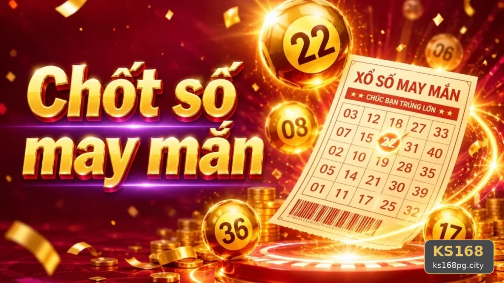 Xổ Số KS168: Giải Thích Biểu Tượng Vé Số, Tính Năng Và Quy Trình Kiểm Tra Kết Quả Trên ks168pg.city